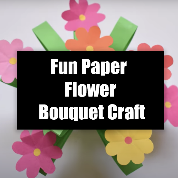 Fun Paper Flower Bouquet Craft