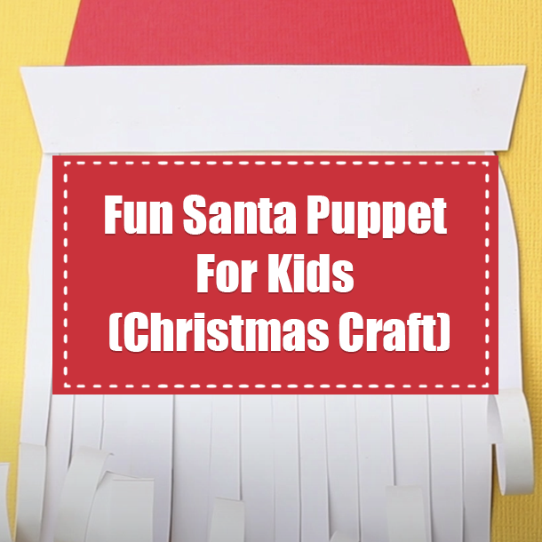 Fun Santa Puppet For Kids (Christmas Craft)