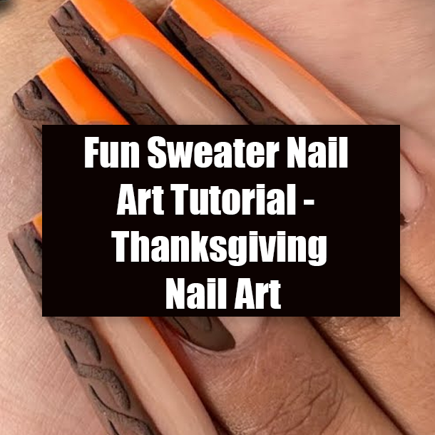 Fun Sweater Nail Art Tutorial - Thanksgiving Nail Art