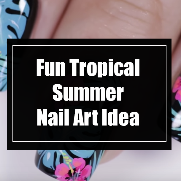Fun Tropical Summer Nail Art Idea