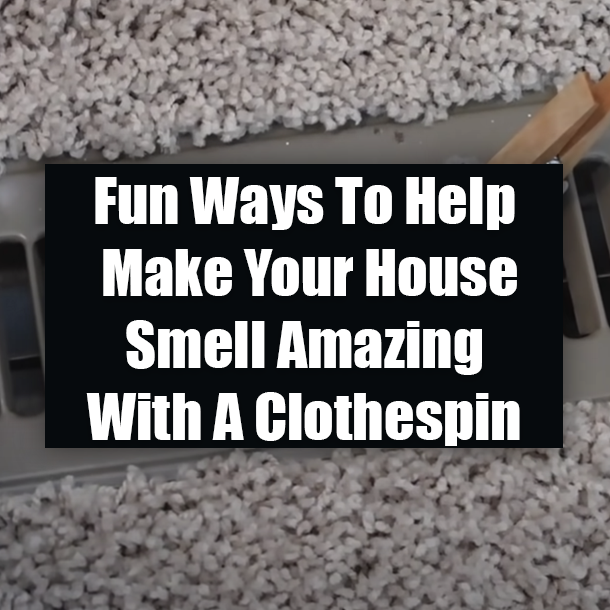 Fun Ways To Help Make Your House Smell Amazing With A Clothespin