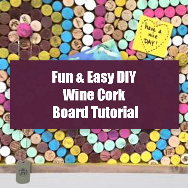 Fun & Easy DIY Wine Cork Board Tutorial
