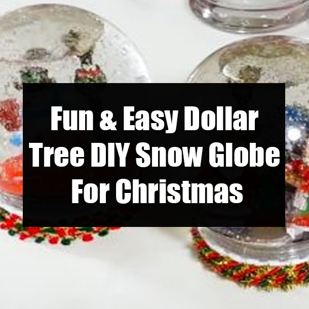 Fun & Easy Dollar Tree DIY Snow Globe For Christmas