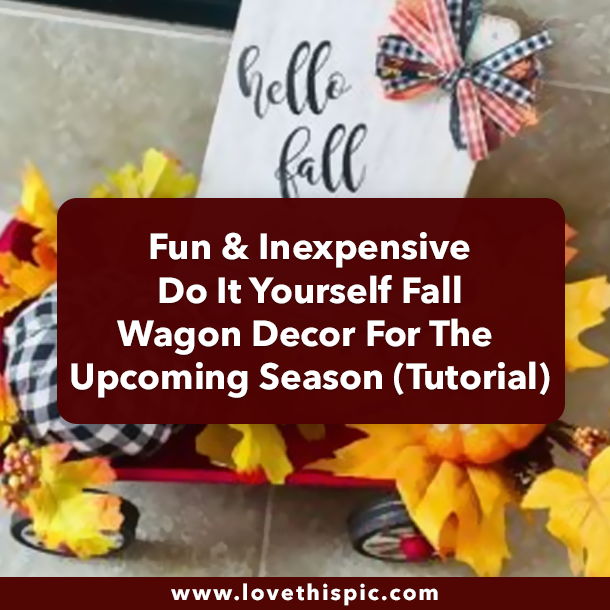 Fun & Inexpensive Do It Yourself Fall Wagon Decor For The Upcoming Season (Tutorial)