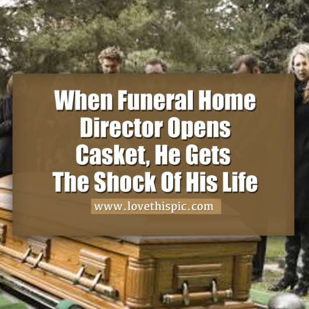 Funeral Home Director Gets Shock Of His Life When He Opens Casket
