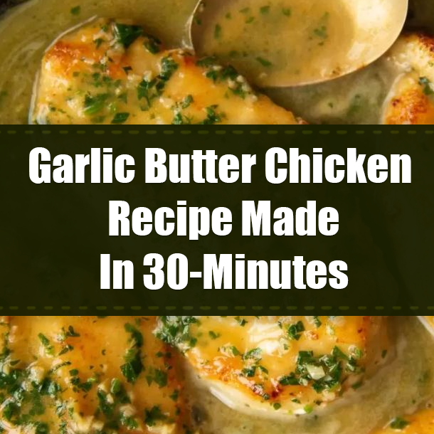 Garlic Butter Chicken Recipe Made In 30-Minutes