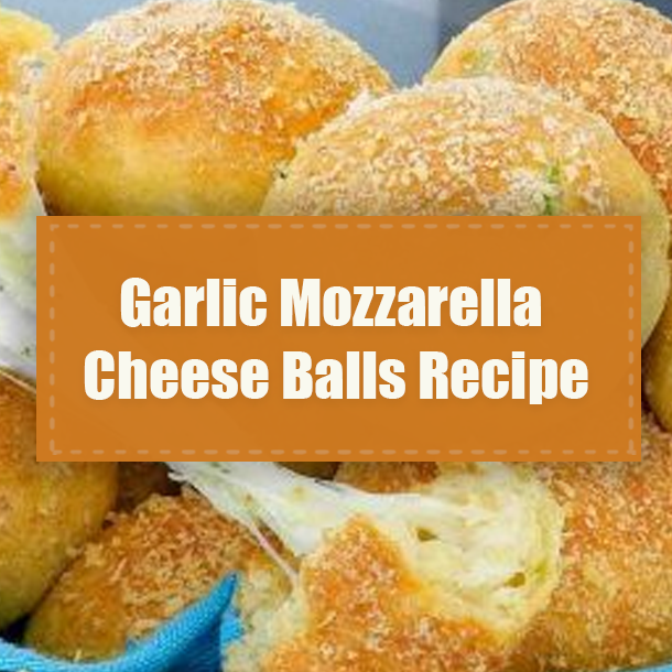 Garlic Mozzarella Cheese Balls Recipe