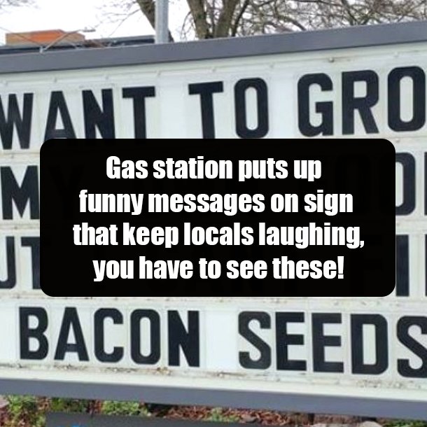 Gas station puts up funny messages on sign that keep locals laughing, you have to see these!