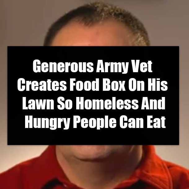 Generous Army Vet Creates Food Box On His Lawn So Homeless And Hungry People Can Eat
