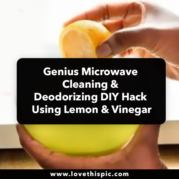 Genius Microwave Cleaning & Deodorizing DIY Hack Using Lemon & Vinegar