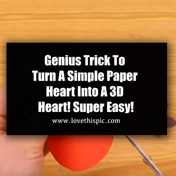 Genius Trick To Turn A Simple Paper Heart Into A 3D Heart! Super Easy!