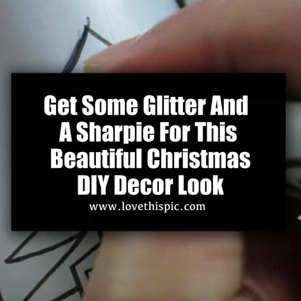 Get Some Glitter And A Sharpie For This Beautiful Christmas DIY Decor Look