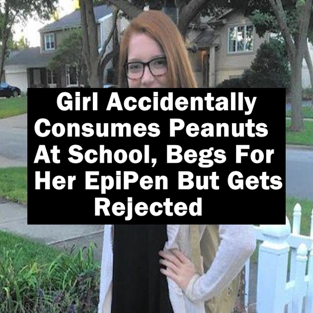 Girl Accidentally Consumes Peanuts At School, Begs For Her EpiPen, But Gets Rejected
