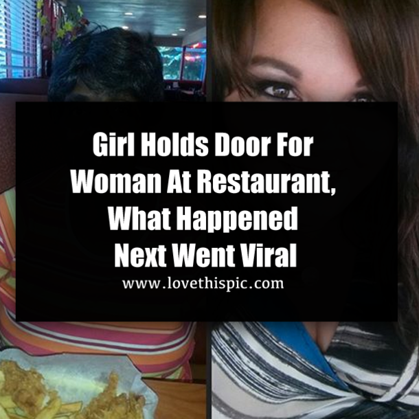 Girl Holds Door For Woman At Restaurant, What Happened Next Went Viral