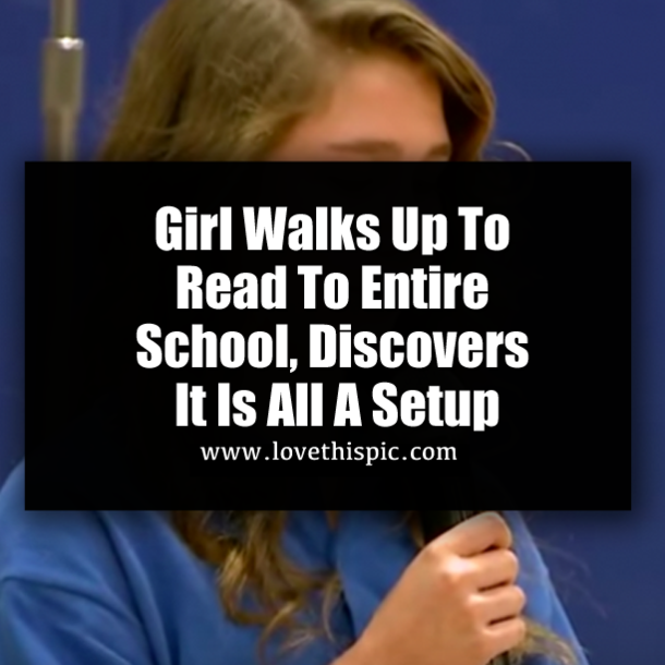 Girl Walks Up To Read To Entire School, Discovers It Is All A Setup