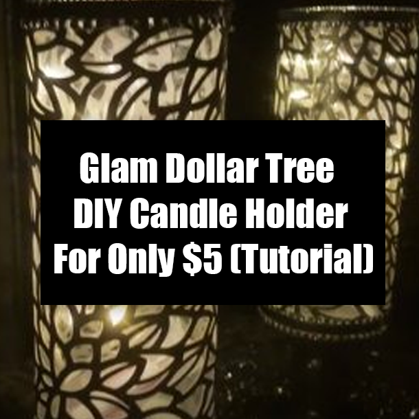Glam Dollar Tree DIY Candle Holder For Only $5 (Tutorial)