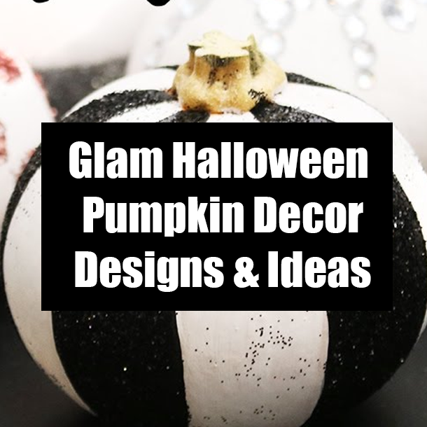 Glam Halloween Pumpkin Decor Designs & Ideas