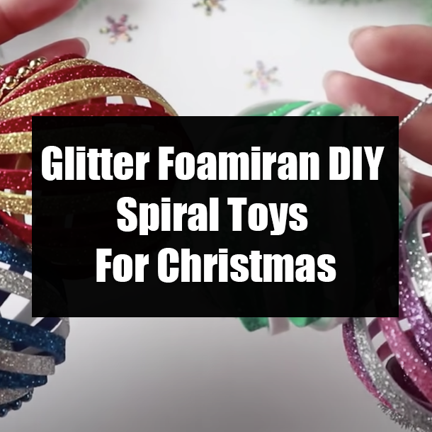 Glitter Foamiran DIY Spiral Toys For Christmas