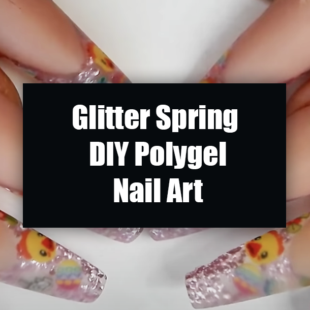 Glitter Spring DIY Polygel Nail Art