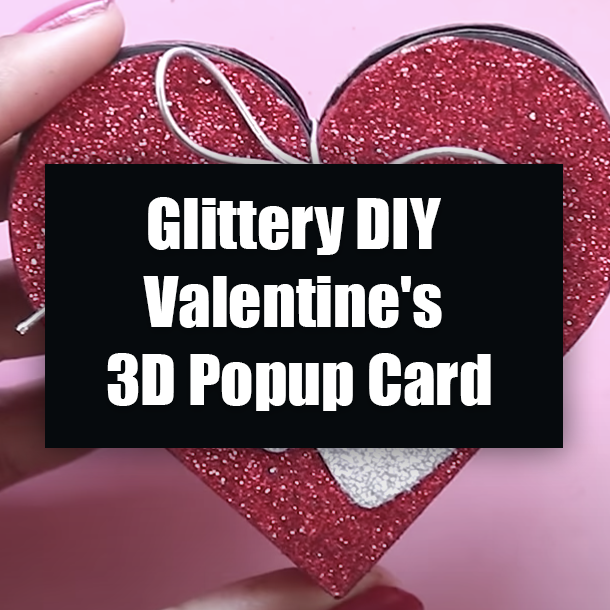 Glittery DIY Valentine's 3D Popup Card