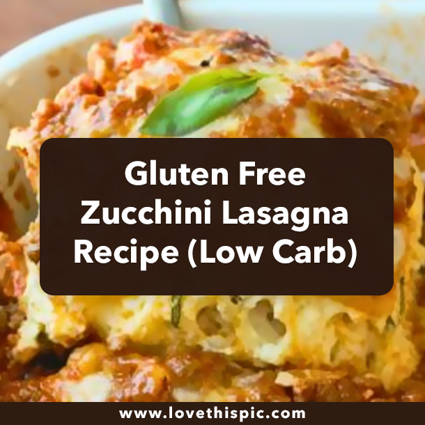 Gluten Free Zucchini Lasagna Recipe (Low Carb)