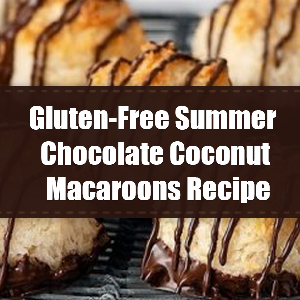 Gluten-Free Summer Chocolate Coconut Macaroons Recipe