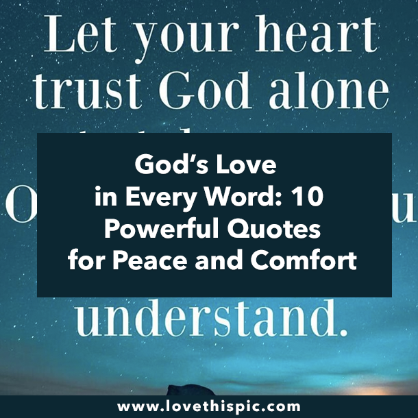 God’s Love in Every Word: 10 Powerful Quotes for Peace and Comfort