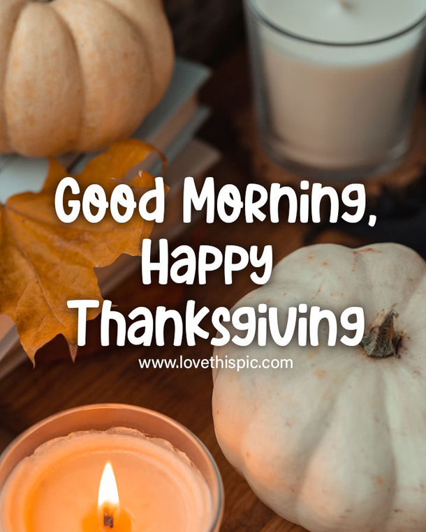 Good Morning and Gratitude: 10 Thanksgiving 2023 Morning Quotes to Start Your Day Right - picture 2