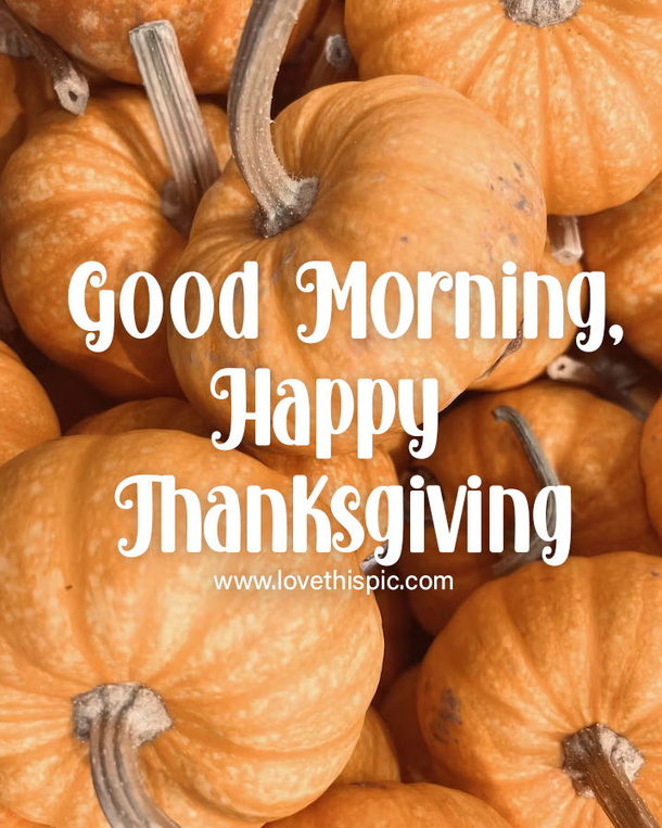 Good Morning and Gratitude: 10 Thanksgiving 2023 Morning Quotes to Start Your Day Right - picture 7