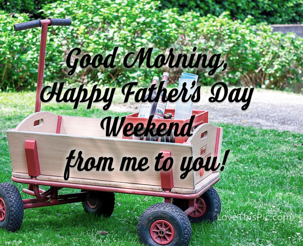 Good Morning Father's Day Messages To Honor The Best Dads Ever! - picture 10