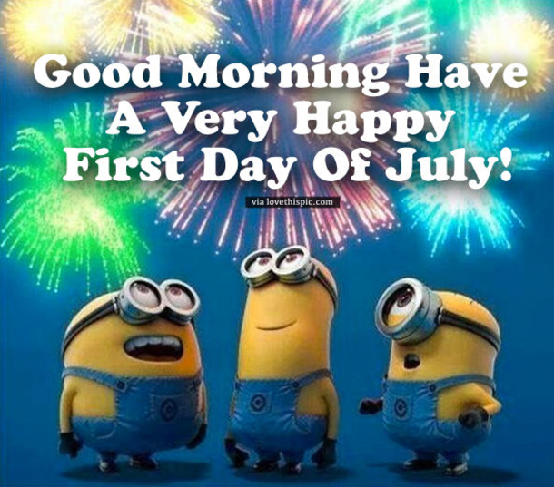 Good Morning, Happy First Day Of July Quotes For 2022 - picture 7