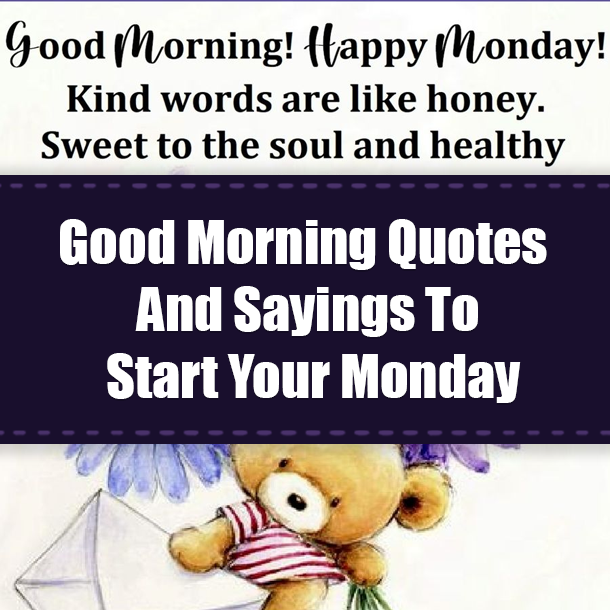 Good Morning Quotes And Sayings To Start Your Monday