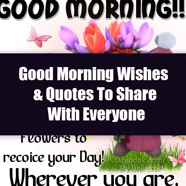 Good Morning Wishes & Quotes To Share With Everyone