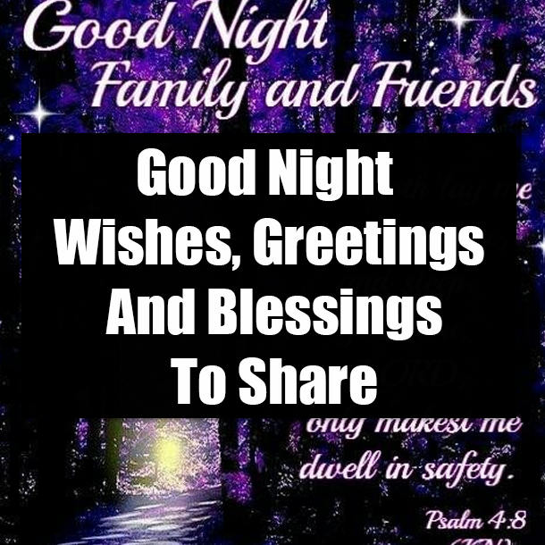 Good Night Wishes, Greetings And Blessings To Share