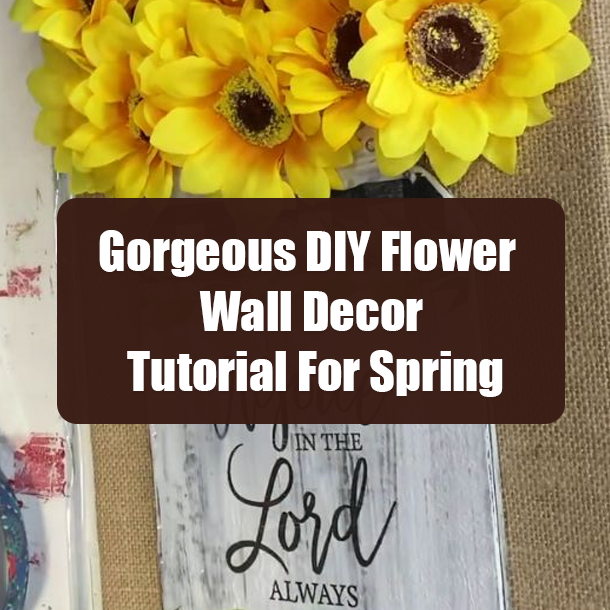 Gorgeous DIY Flower Wall Decor Tutorial For Spring