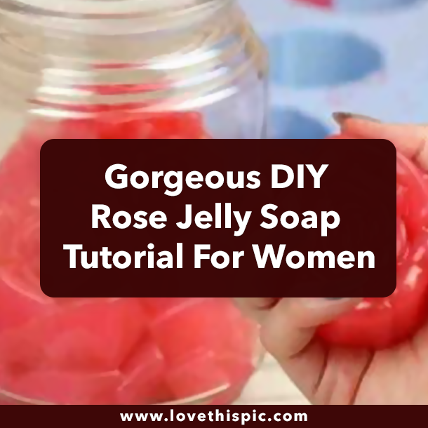 Gorgeous DIY Rose Jelly Soap Tutorial For Women