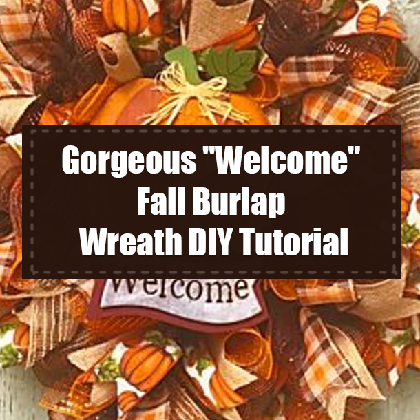 Gorgeous "Welcome" Fall Burlap Wreath DIY Tutorial