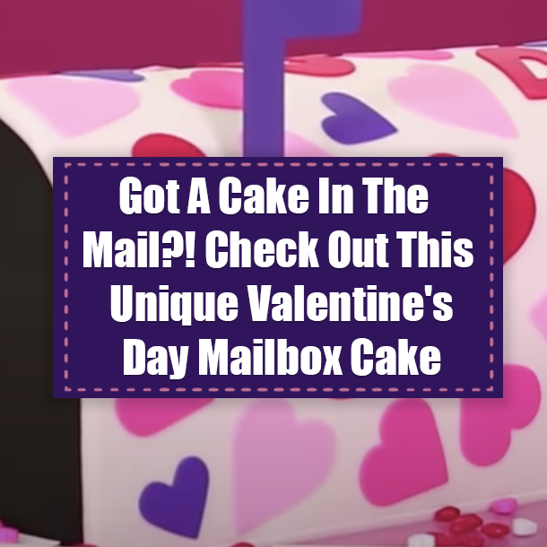 Got A Cake In The Mail?! Check Out This Unique Valentine's Day Mailbox Cake