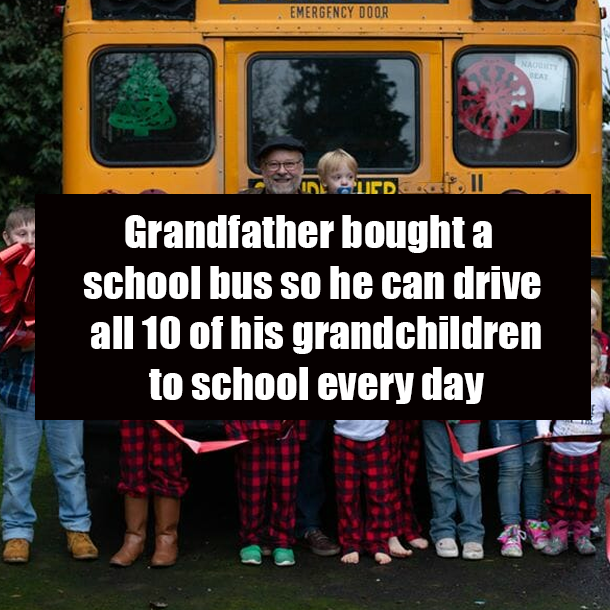 Grandfather bought a school bus so he can drive all 10 of his grandchildren to school every day