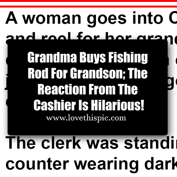 Grandma Buys Fishing Rod For Grandson; The Reaction From The Cashier Is Hilarious!