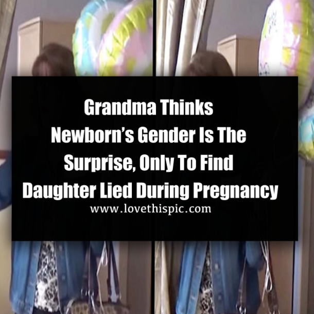 Grandma Thinks Newborn’s Gender Is The Surprise, Only To Find Daughter Lied During Pregnancy