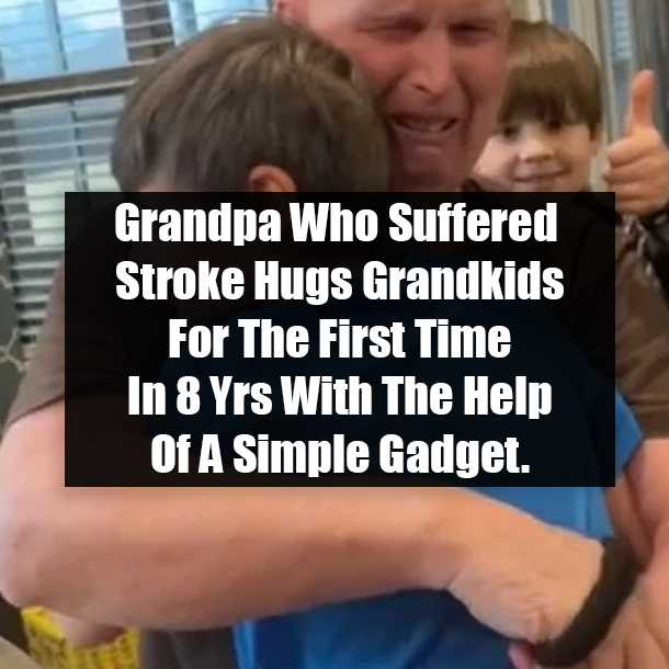 Grandpa Who Suffered Stroke Finally Hugs Grandkids For The First Time In 8 Yrs With The Help Of A Simple Gadget.