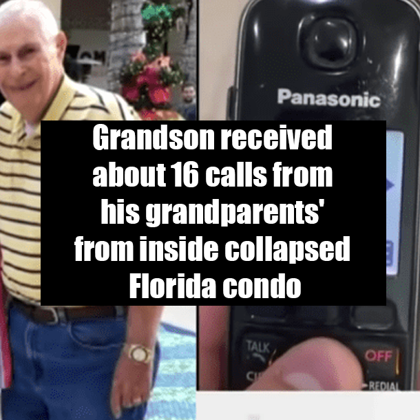 Grandson received about 16 calls from his grandparents' from inside collapsed Florida condo
