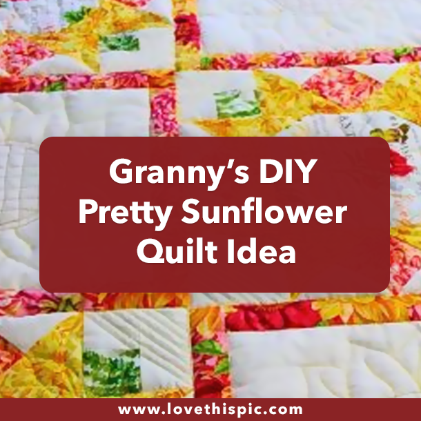 Granny’s DIY Pretty Sunflower Quilt Idea