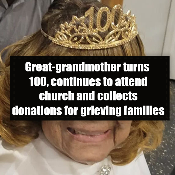 Great-grandmother turns 100, continues to attend church and collects donations for grieving families