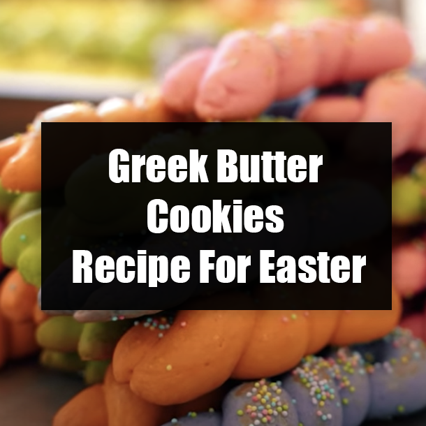 Greek Butter Cookies Recipe For Easter