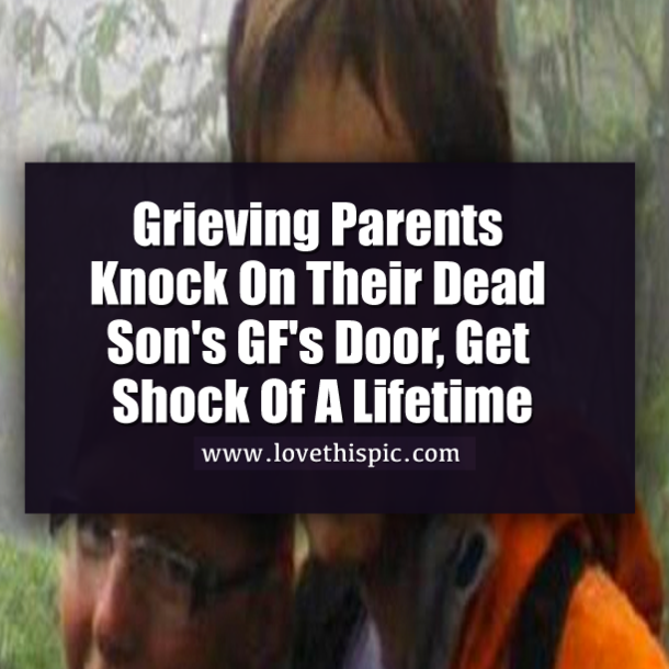 Grieving Parents Knock On Their Dead Son's GF's Door, Get Shock Of A Lifetime