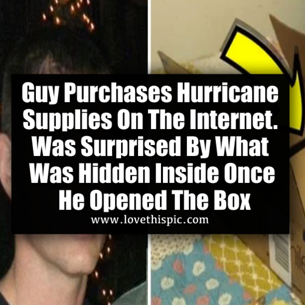 Guy Purchases Hurricane Supplies On The Internet. Was Surprised By What Was Hidden Inside Once He Opened The Box