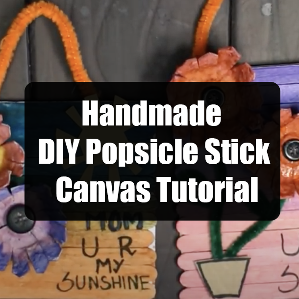 Handmade DIY Popsicle Stick Canvas Tutorial