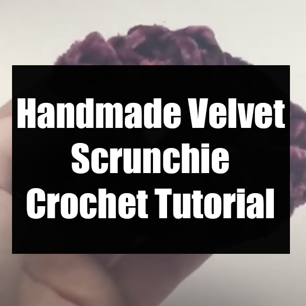 Handmade Velvet Scrunchie Crochet Tutorial